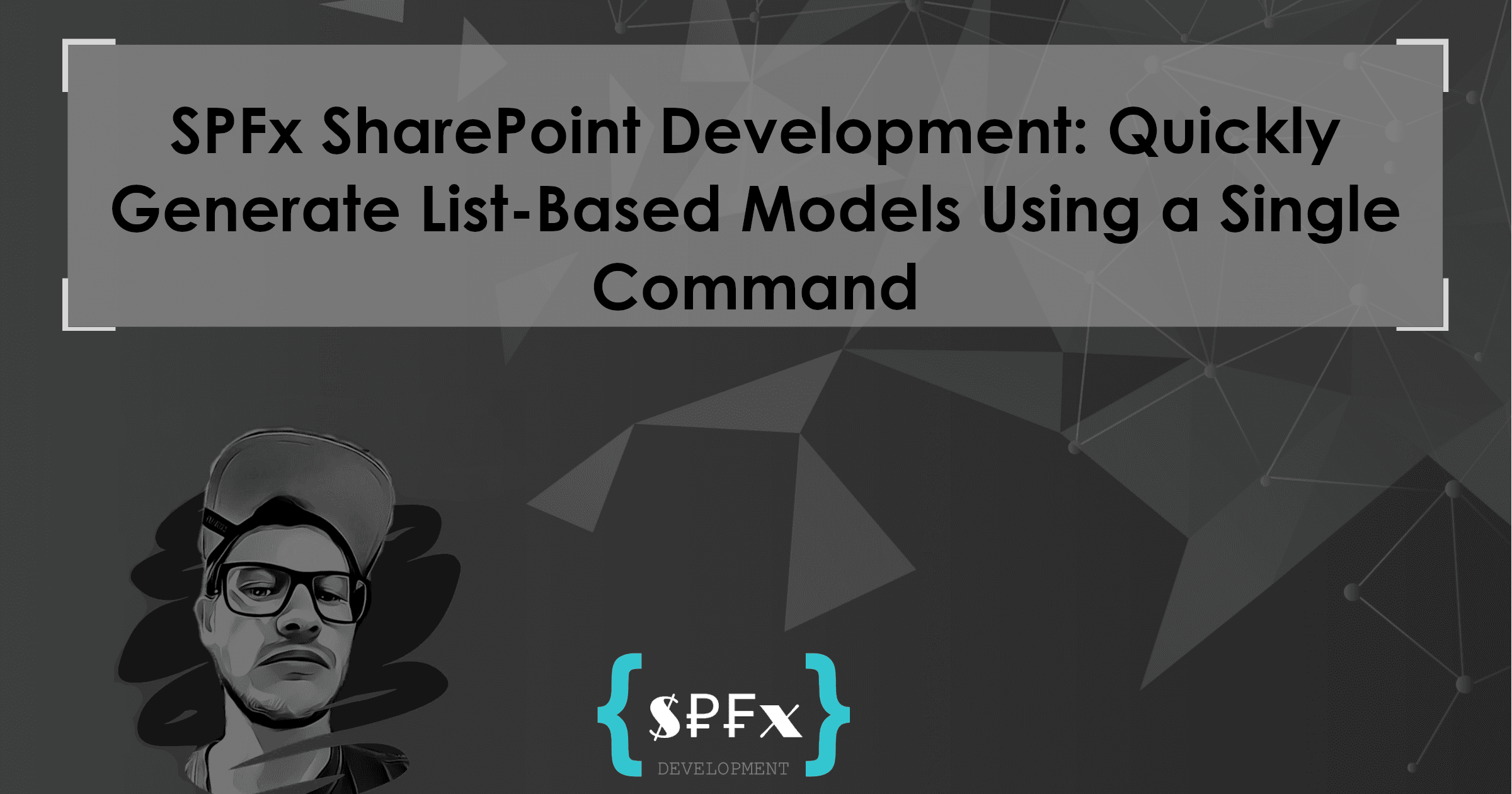 SPFx SharePoint Development: Quickly Generate List-Based Models Using a Single Command